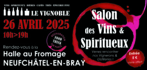 Lire la suite à propos de l’article Le Vignoble organise la 2ème édition de son Salon des Vins & Spiritueux à Neufchâtel-en-Bray